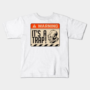 It's a Trap! #Ackbar Kids T-Shirt